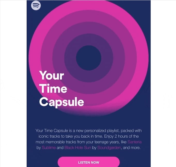 Spotify provides a customized listening experience based on the musical preferences of their subscribers. However, they also create a time capsule music collection for their listeners. Typically, this is music from the person’s teen years, when music tends to have a major impact on a person’s life.  
