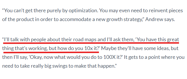 This image features quote, "I'll talk with people about their road maps and I'll ask them, 'You have this great thing that's working, but how do you 10x it?"