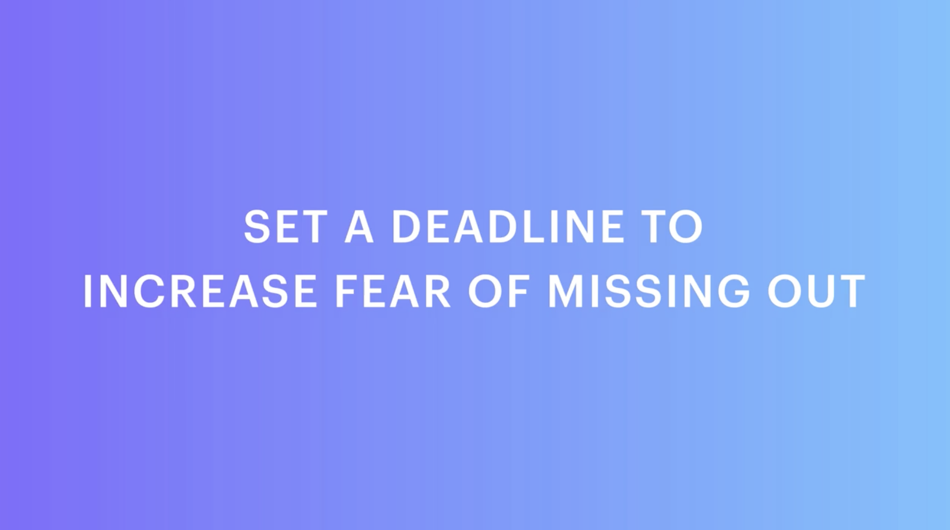 Set a deadline to increase fear of missing out - How FOMO can help with last chance emails