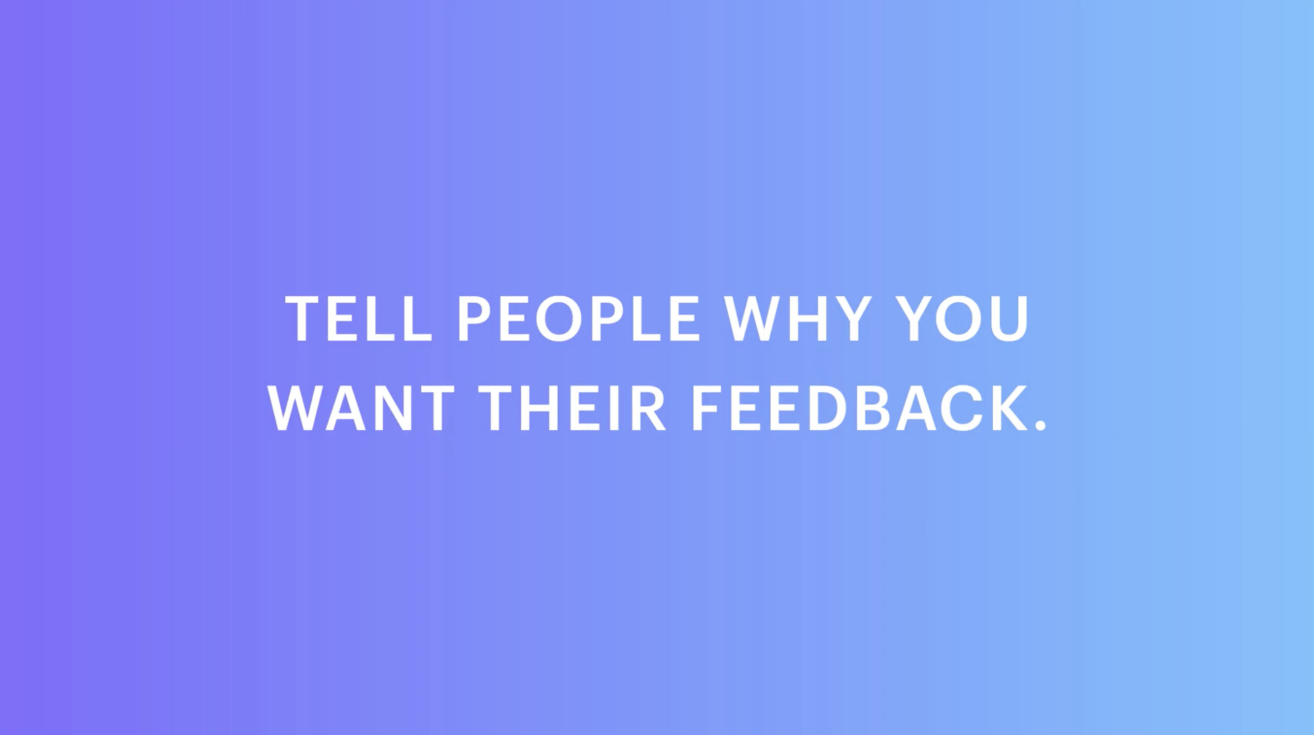 This graphic explains one of the key parts of asking for feedback from clients: tell people why you want their feedback.