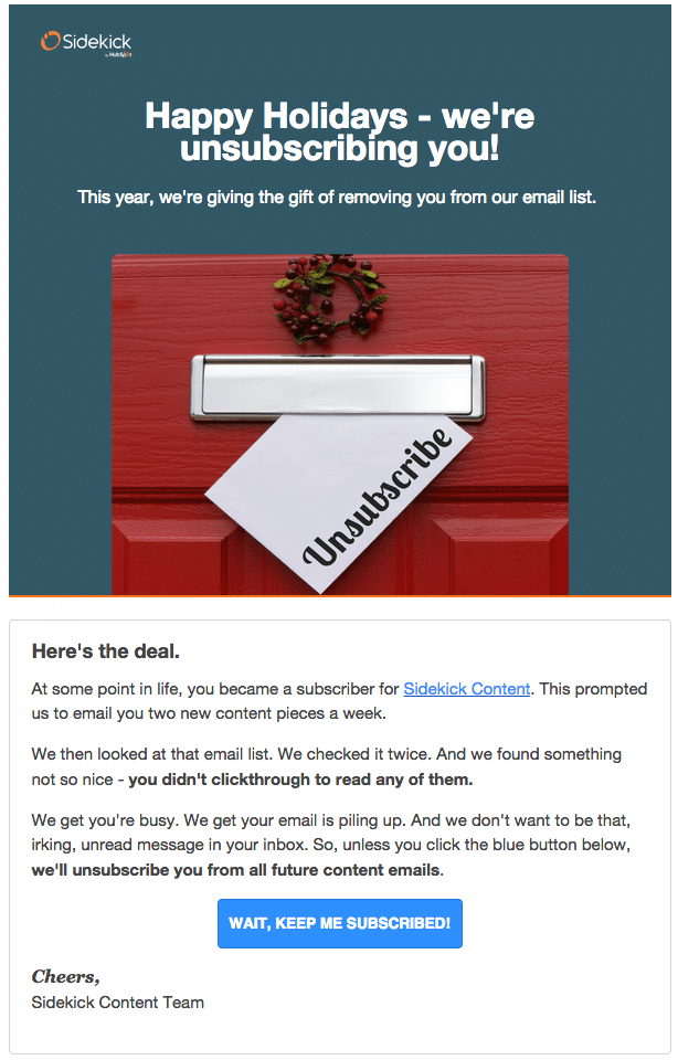 Take a look at this brilliant unsubscribe email from Sidekick, which forces subscribers to make a choice: