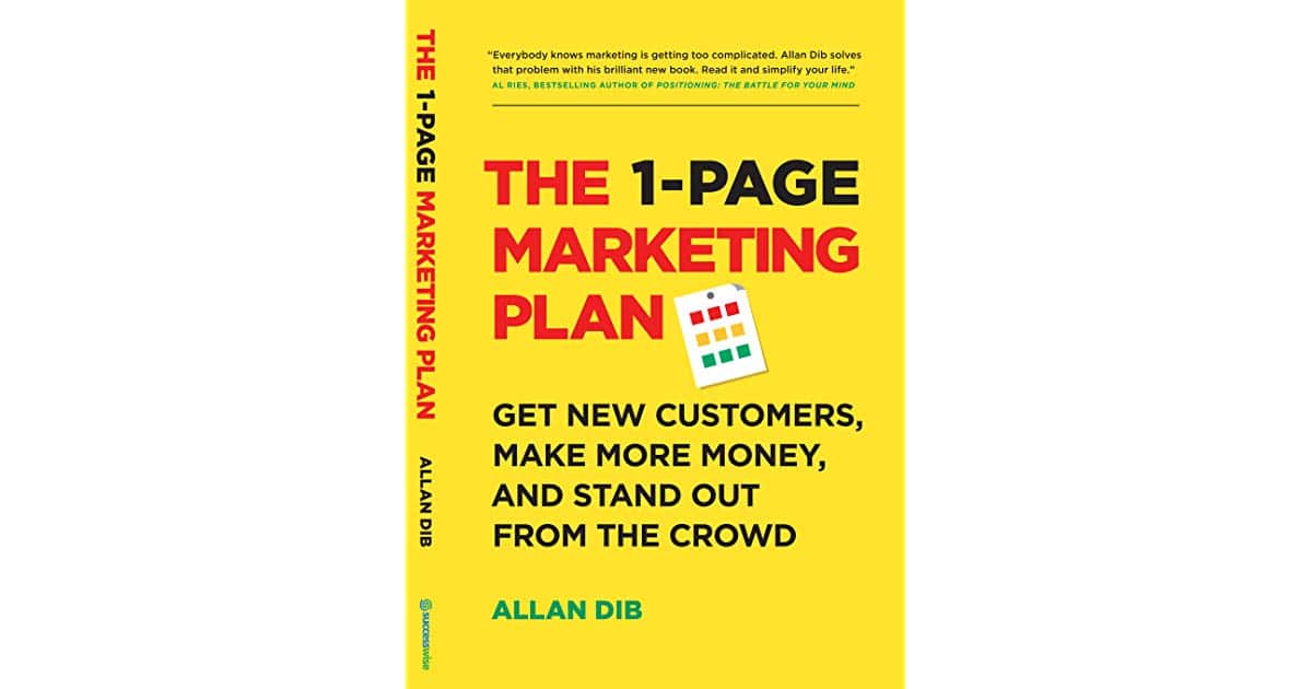 1-Page Marketing Plan: Get New Customers, Make More Money, and Stand Out from the Crowd by Allan Dib