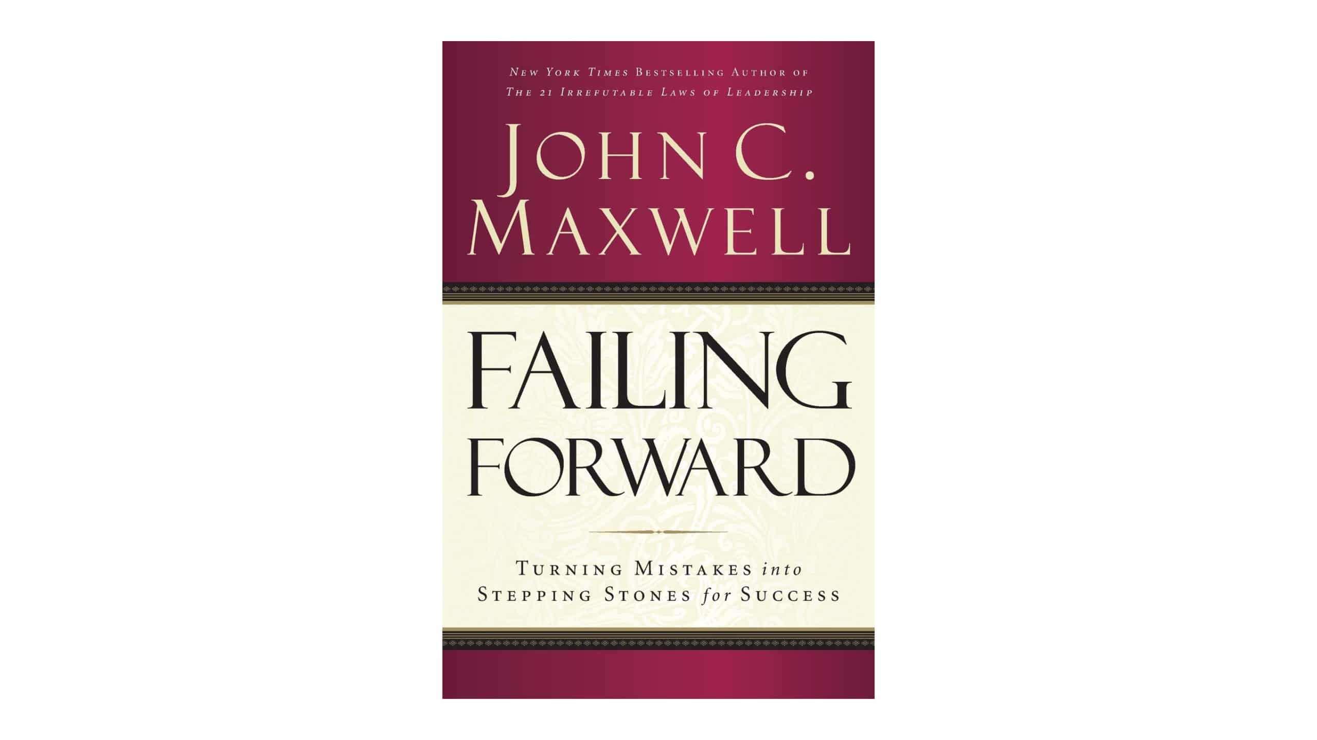 Failing Forward: Turning Mistakes Into Stepping Stones for Success
