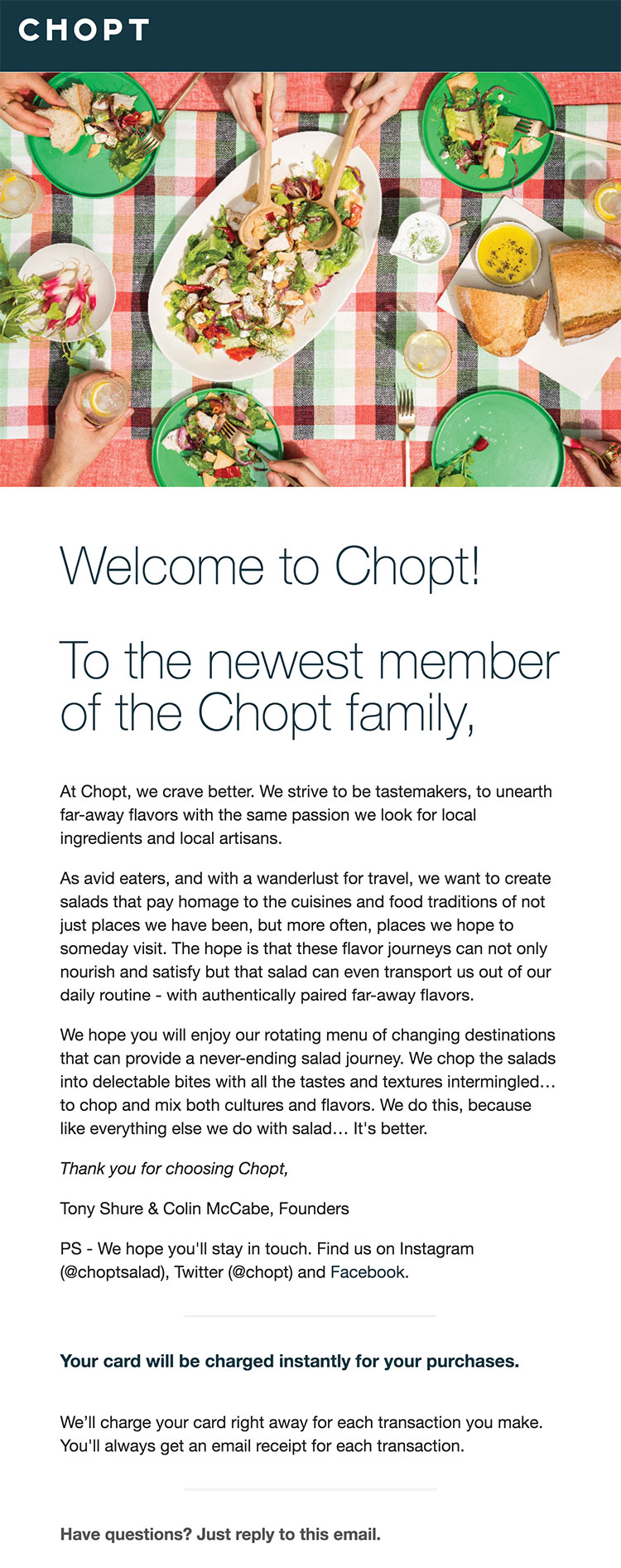 Check out this welcome email example from Chopt to see what we mean.