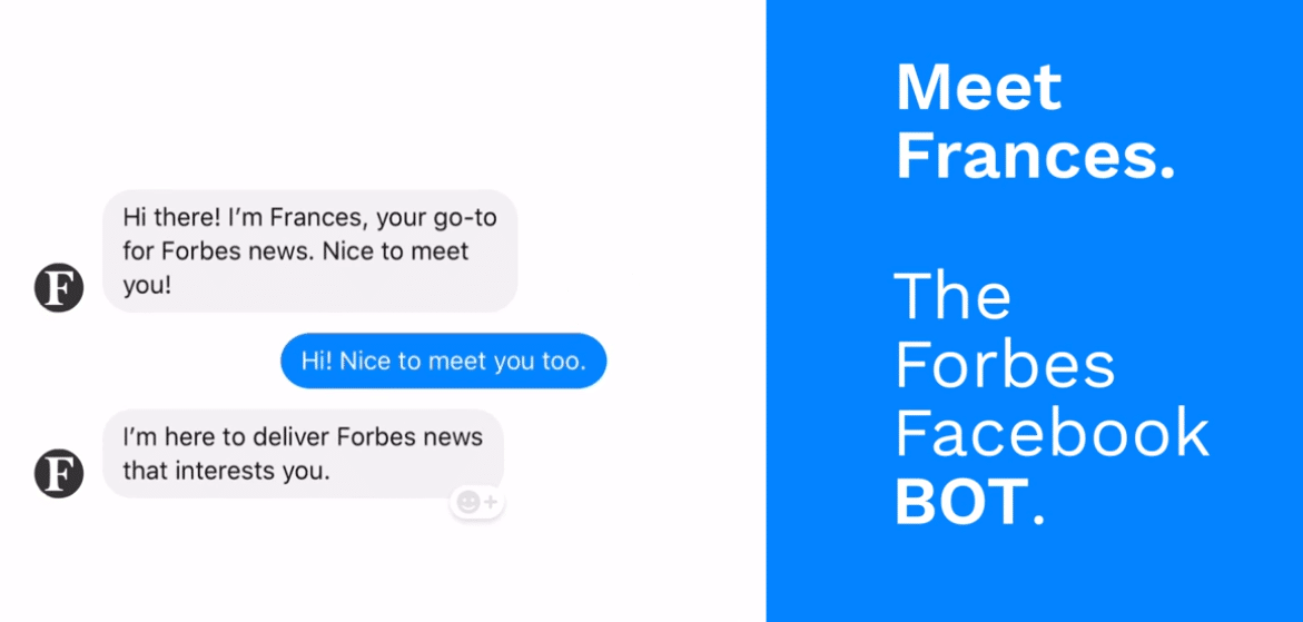  Forbes uses an interactive Messenger bot, Frances, to sign Facebook users up for personalized news delivery.