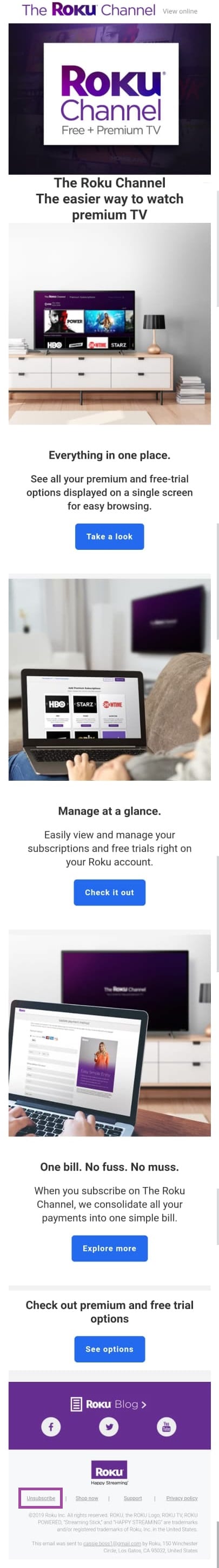 Your unsubscribe link doesn’t have to be a primary focal point, but it does have to be easy to find.