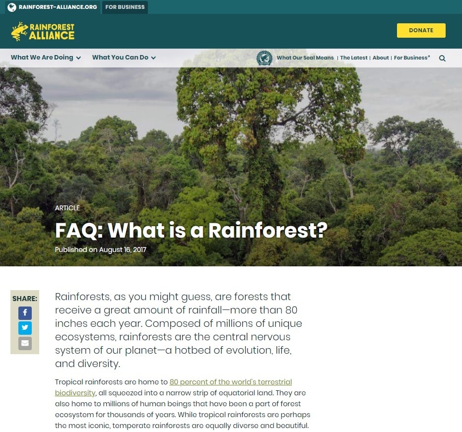 The Rainforest Alliance created an evergreen FAQ defining what a rainforest is.