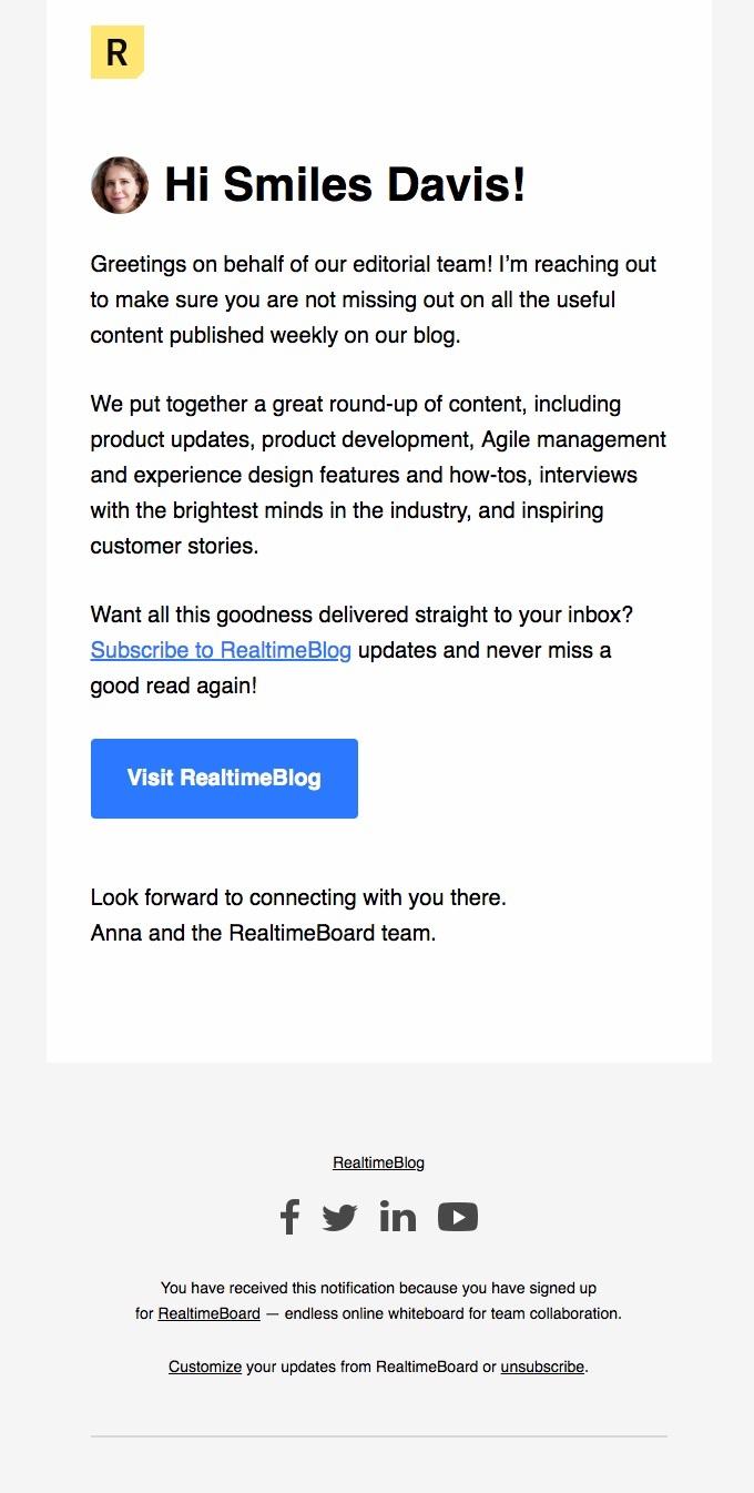 Change your engagement approach to combat low email marketing engagement rates. Realtime does this well by checking in with their subscribers, as this email example shows.