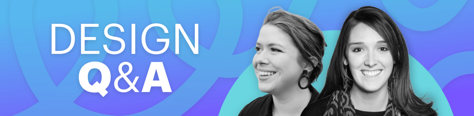 Tips to Level Up Your Email Design – Q&A with Noelle and Meghan